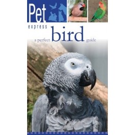Pet Express A Perfect Bird Guide